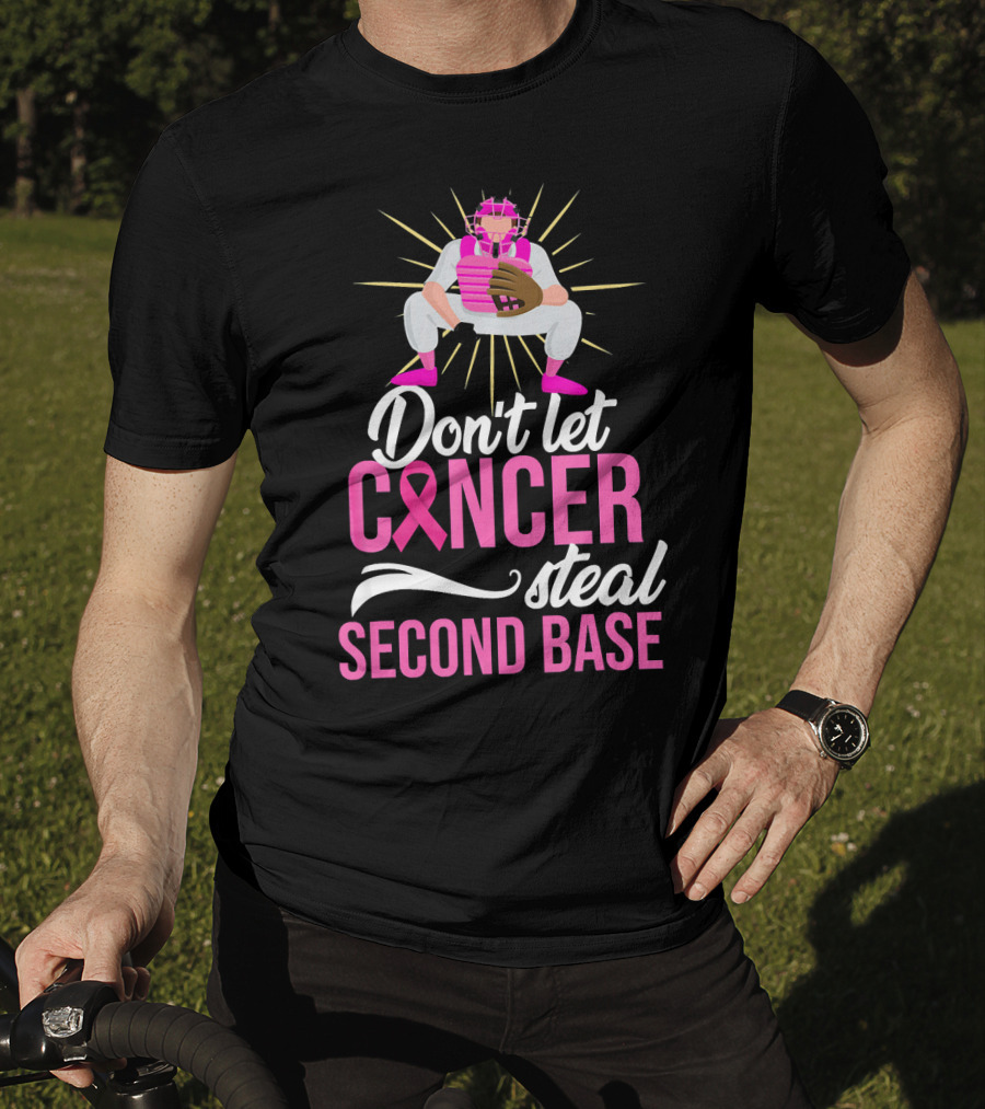 Don't Let Cancer Steal Second Base Breast Cancer Awareness T-Shirt