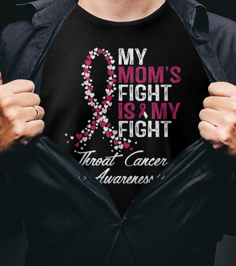 My Mom's Fight Is My Fight Throat Cancer Awareness T-Shirt