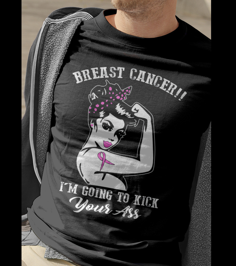 Breast Cancer I'm Going To Kick Your Ass Retro Rosie The Riveter Style With Pink T-Shirt