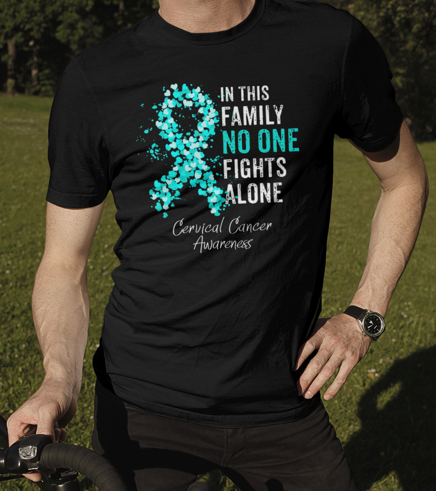 In This Family No One Fights Alone Cervical Cancer Awareness T-Shirt