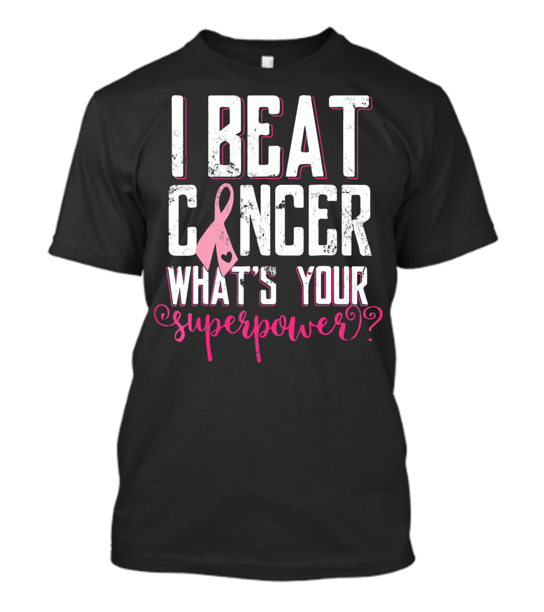 I Beat Cancer What's Your Superpower? T-Shirt