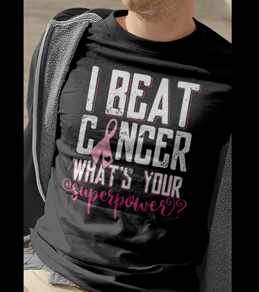 I Beat Cancer What's Your Superpower? T-Shirt