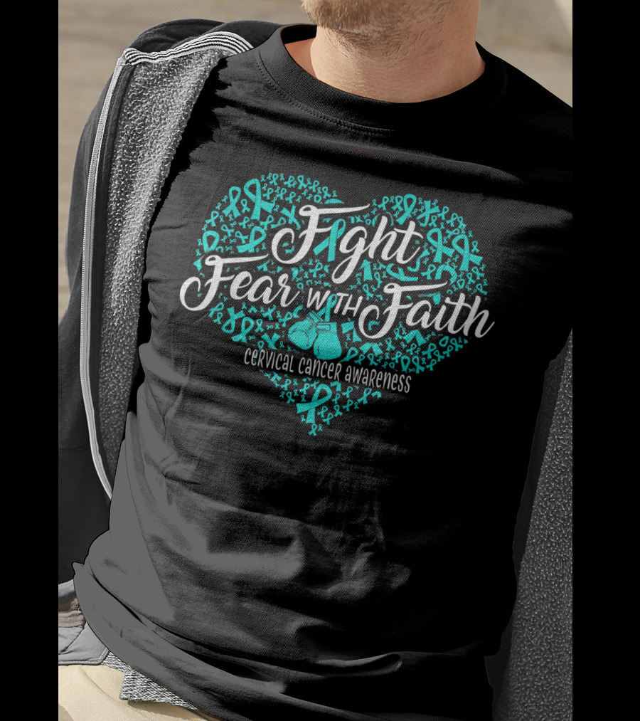 Fight Fear With Faith Cervical Cancer Awareness T-Shirt