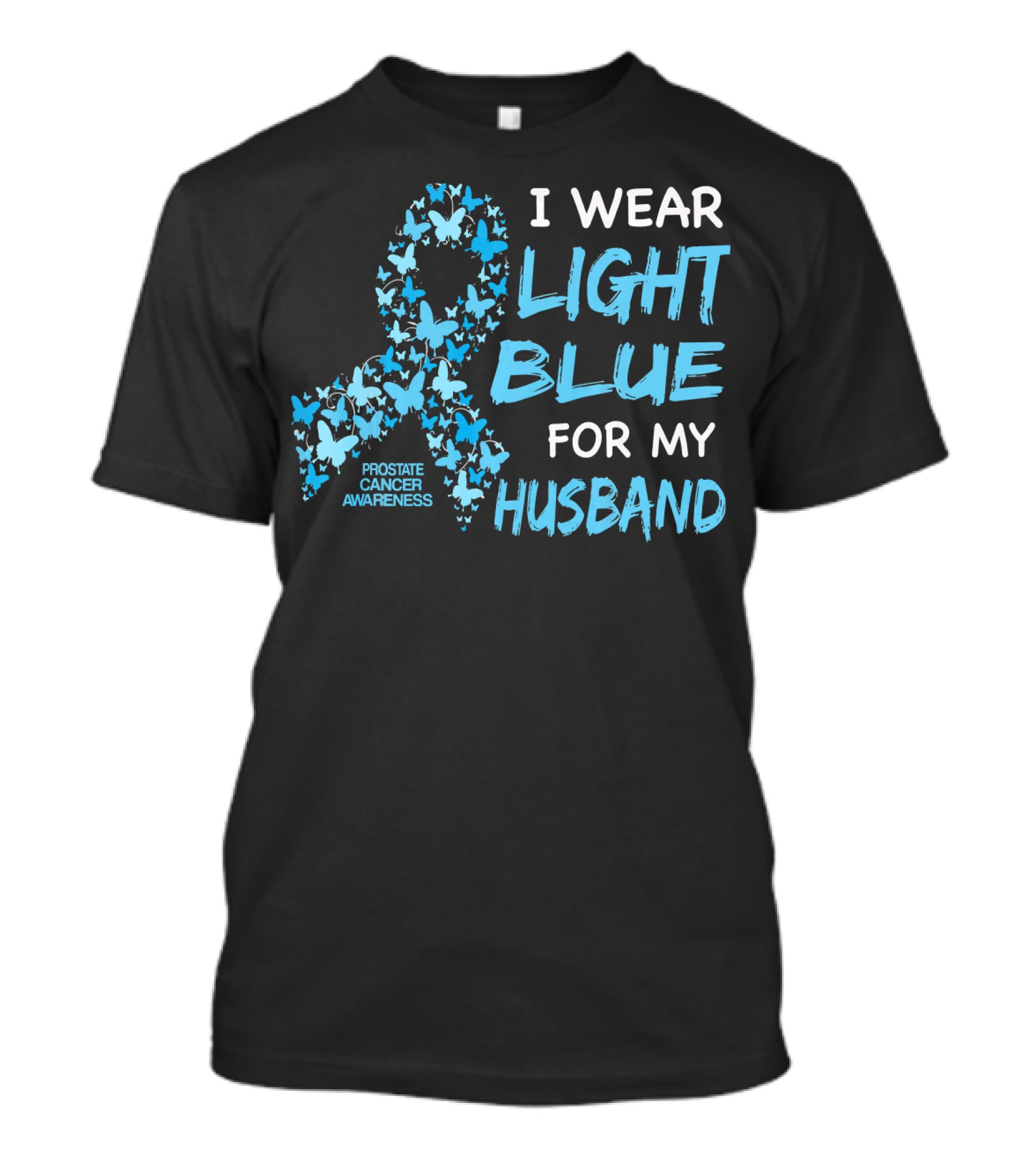 I Wear Light Blue For My Husband Prostate Cancer Awareness T-Shirt