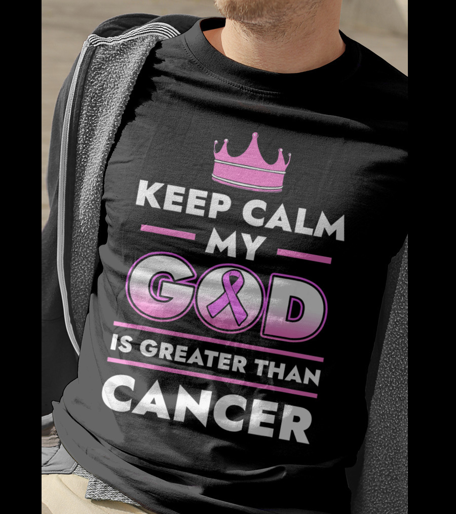 Keep Calm My God Is Greater Than Cancer Pink T-Shirt