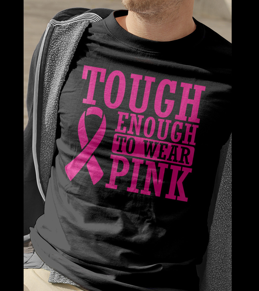 Tough Enough To Wear Pink Cancer Awareness T-Shirt