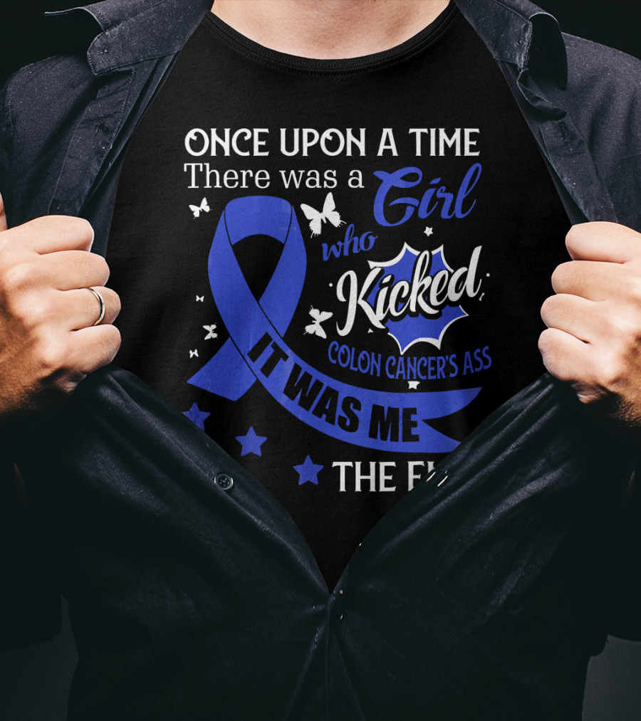 Once Upon A Time There Was A Girl Who Kicked Colon Cancer's Ass It Was Me The End T-Shirt