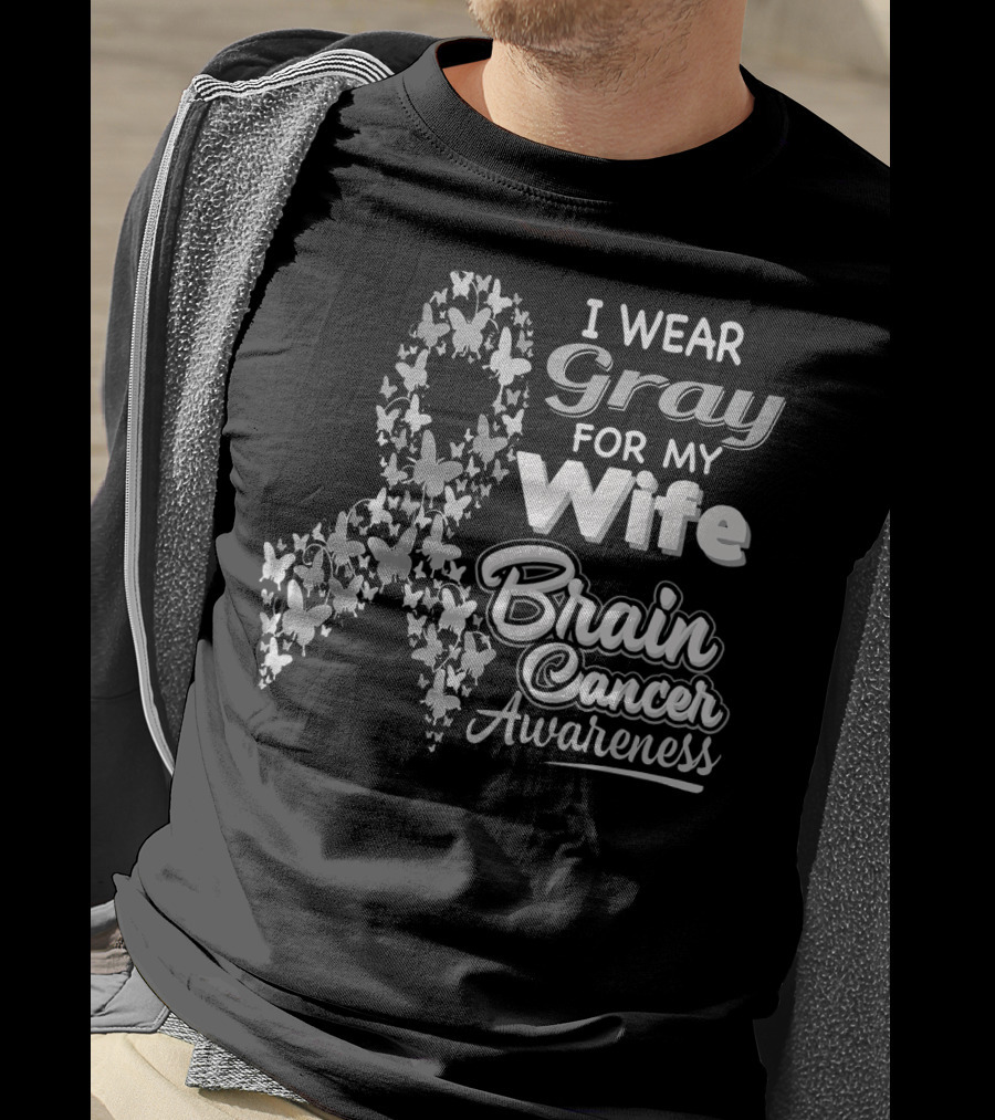 I Wear Gray For My Wife Brain Cancer Awareness T-Shirt