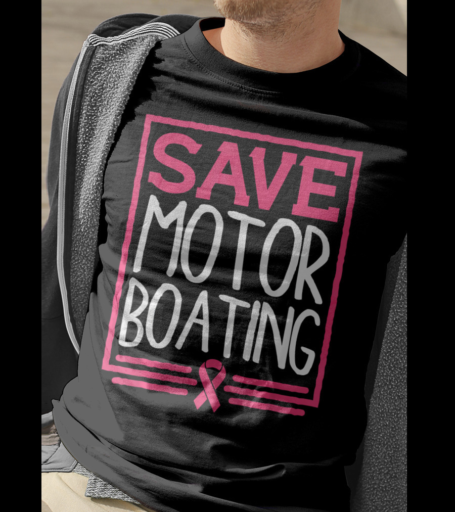 Save Motor Boating Breast Cancer Awareness T-Shirt