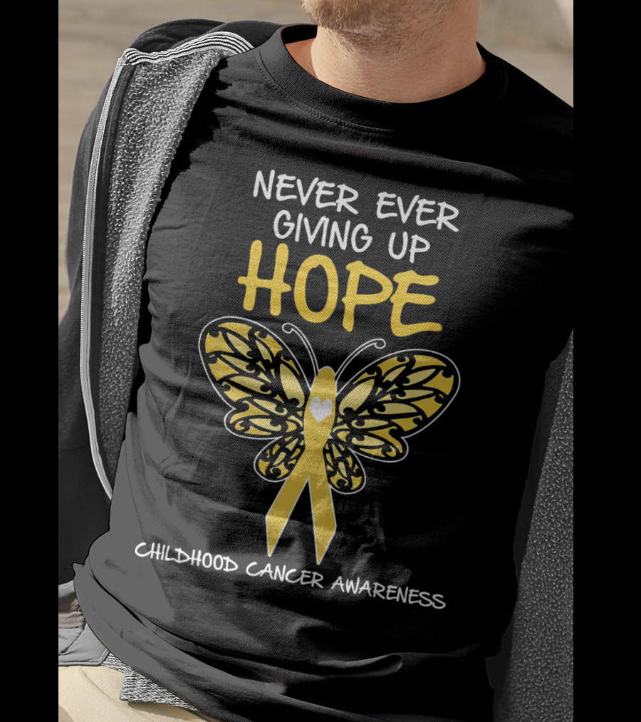 Never Ever Giving Up Hope Childhood Cancer Awareness T-Shirt