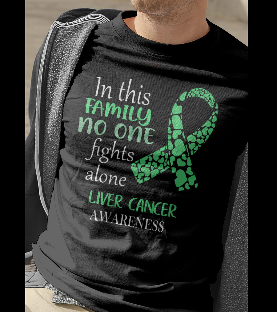 In This Family No One Fights Alone Liver Cancer Awareness T-Shirt