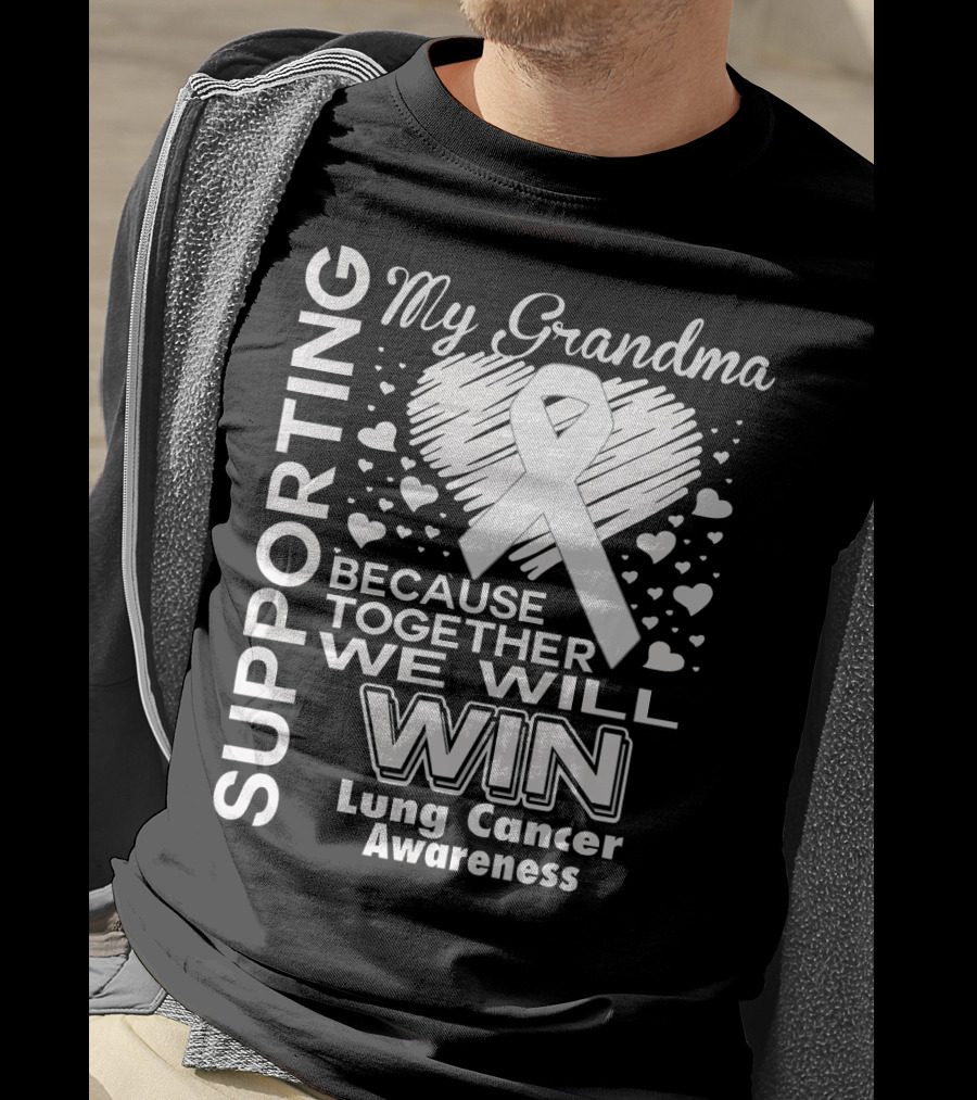 Supporting My Grandma Lung Cancer Awareness Because Together We Will Win T-Shirt