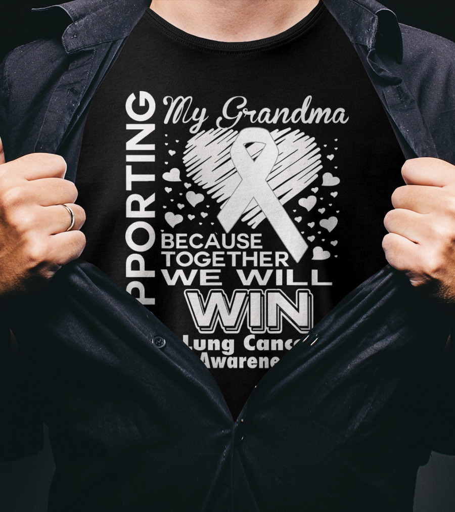Supporting My Grandma Lung Cancer Awareness Because Together We Will Win T-Shirt