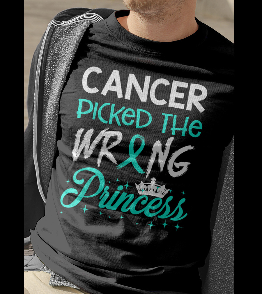 Cancer Picked The Wrong Princess Teal T-Shirt