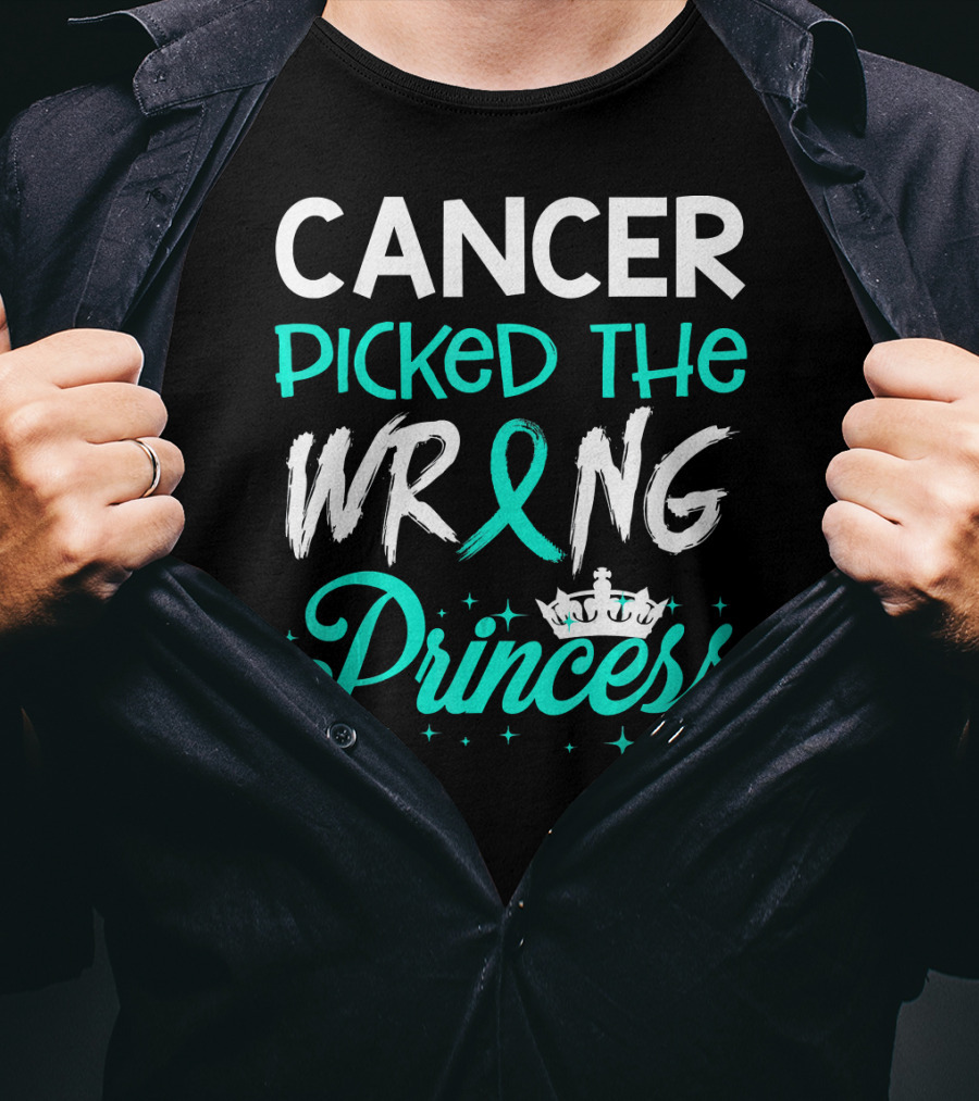 Cancer Picked The Wrong Princess Teal T-Shirt