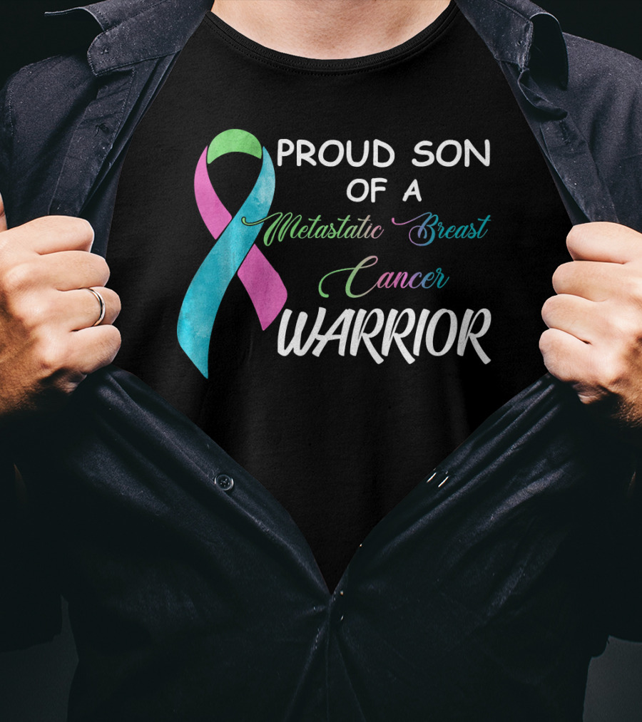 Proud Son Of A Metastatic Breast Cancer Warrior T-Shirt