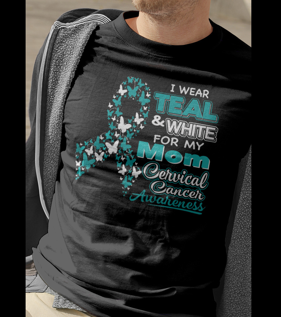 I Wear Teal And White For My Mom Cervical Cancer Awareness T-Shirt