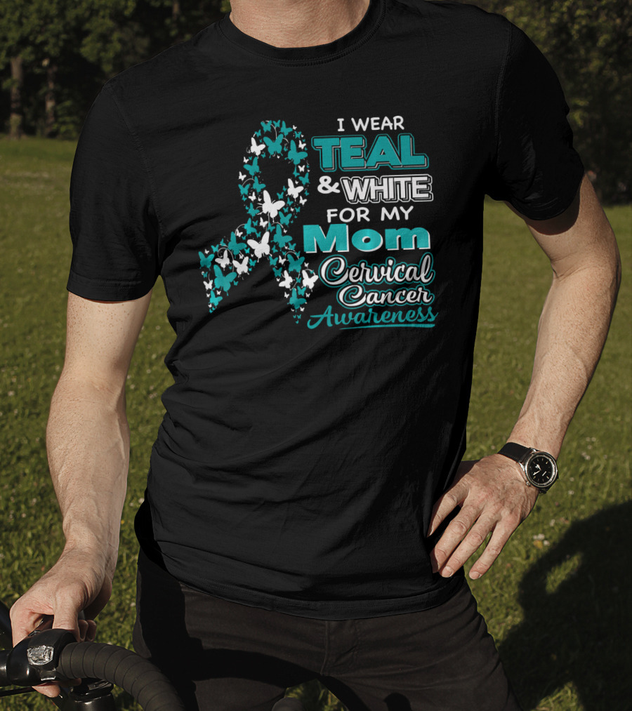 I Wear Teal And White For My Mom Cervical Cancer Awareness T-Shirt