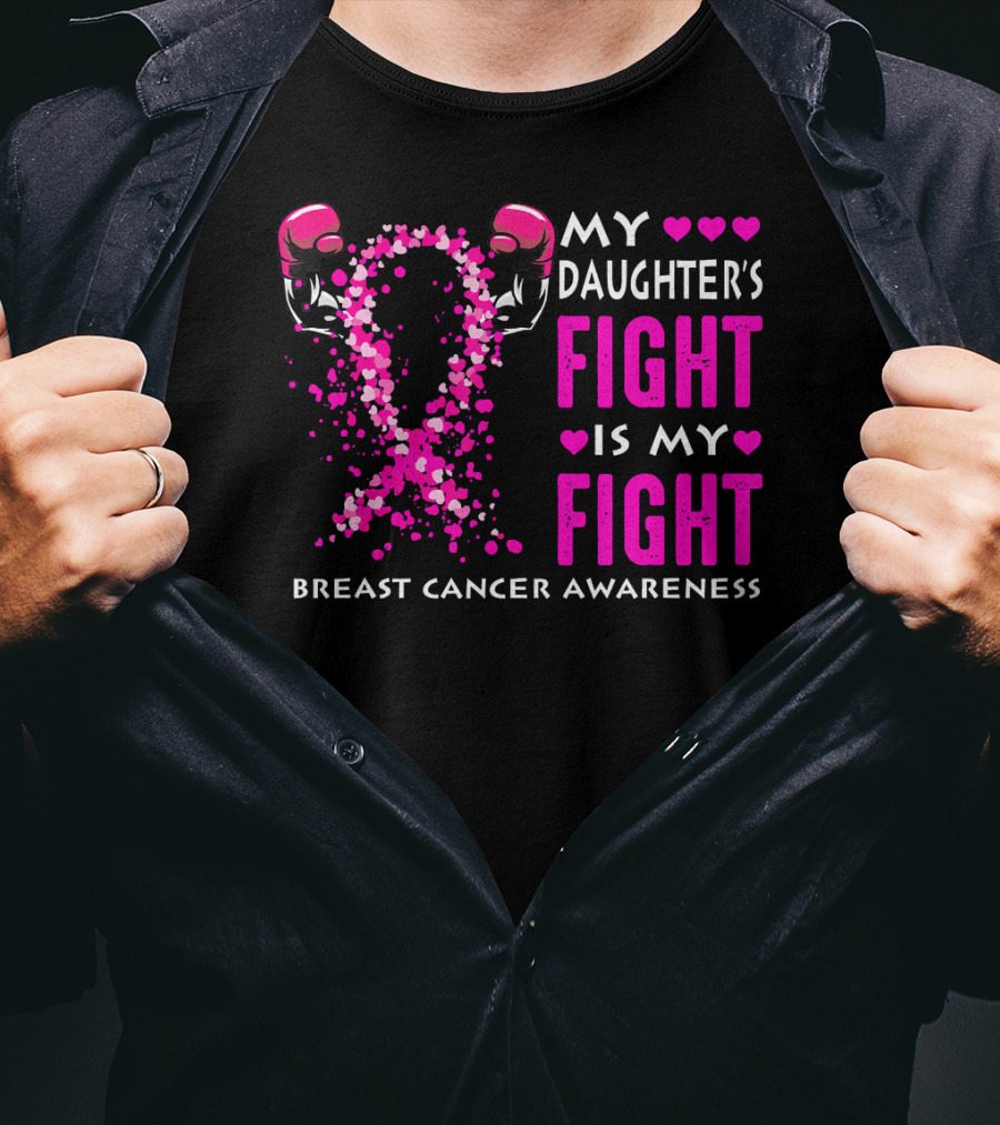 My Daughter's Fight Is My Fight Breast Cancer Awareness T-Shirt