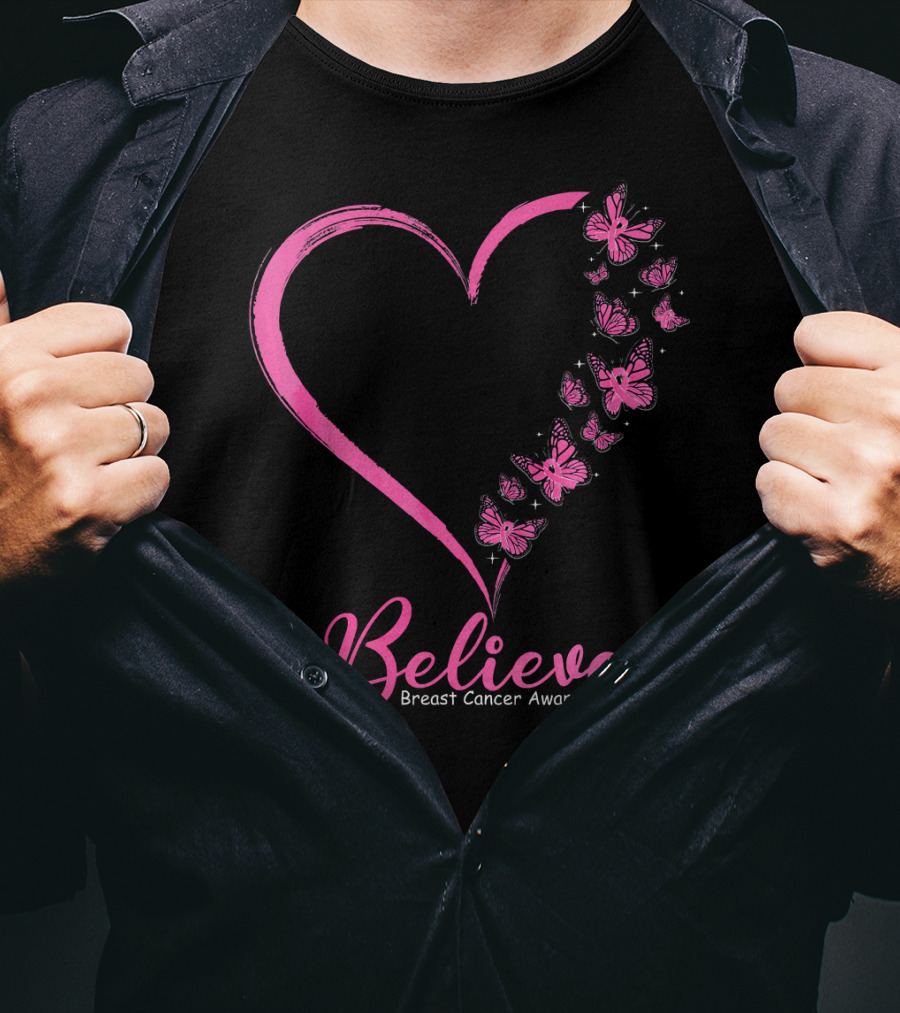 Believe Heart And Pink Butterflies Breast Cancer Awareness T-Shirt