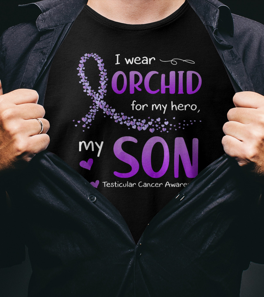 I Wear Orchid For My Hero My Son Testicular Cancer Awareness T-Shirt