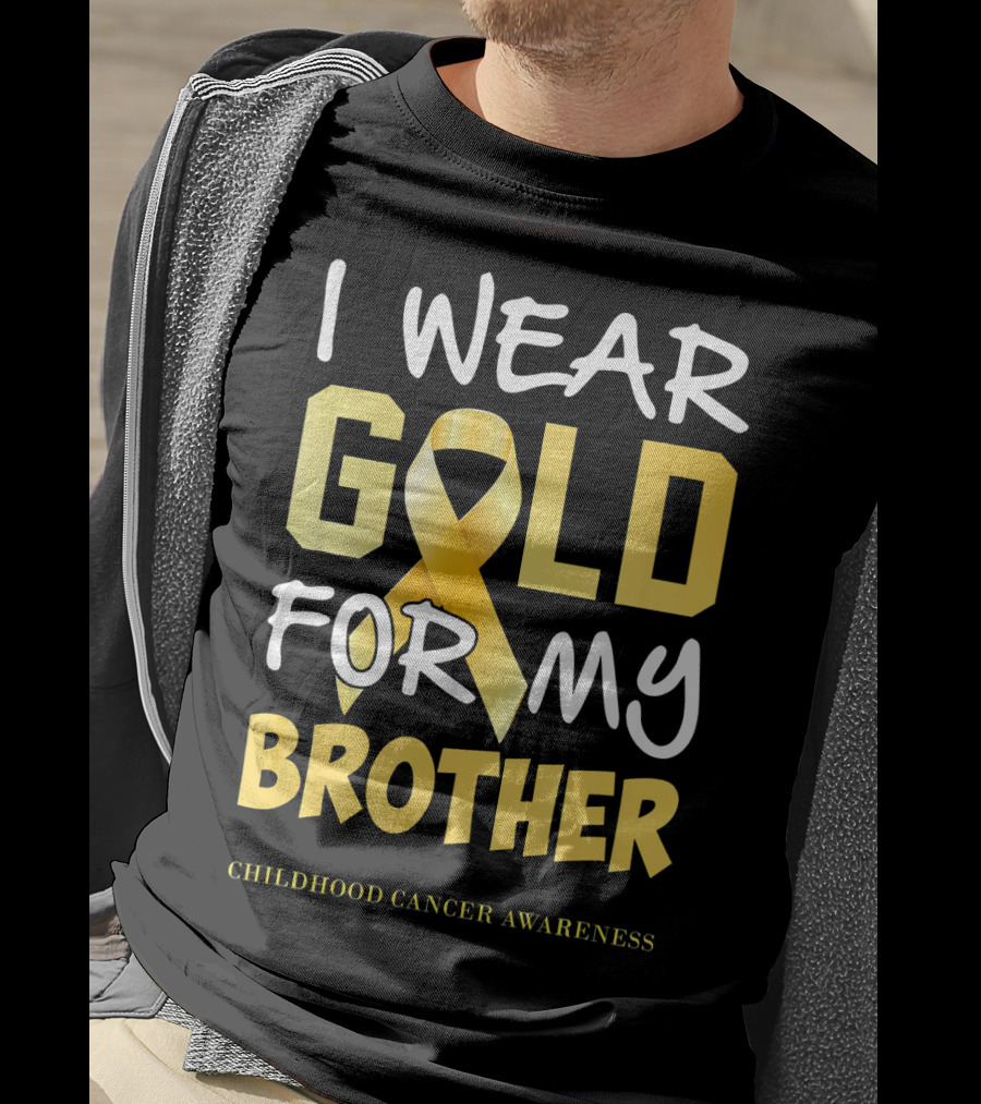 I Wear Gold For My Brother Childhood Cancer Awareness T-Shirt