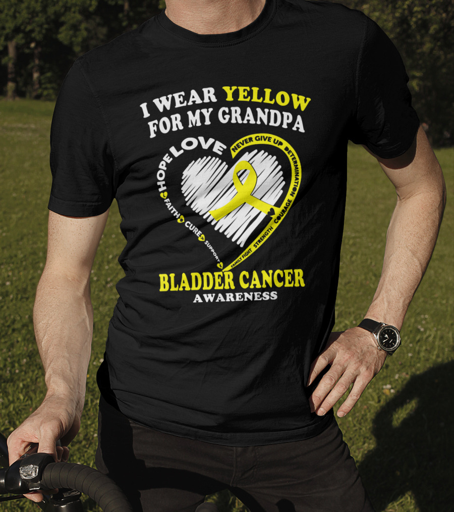 I Wear Yellow For My Grandpa Bladder Cancer Awareness Hope Love Courage T-Shirt