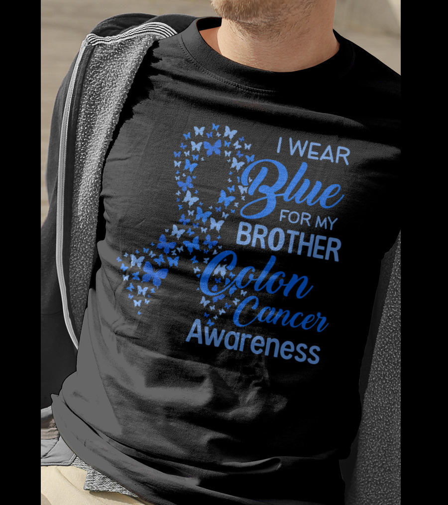 I Wear Blue For My Brother Colon Cancer Awareness T-Shirt