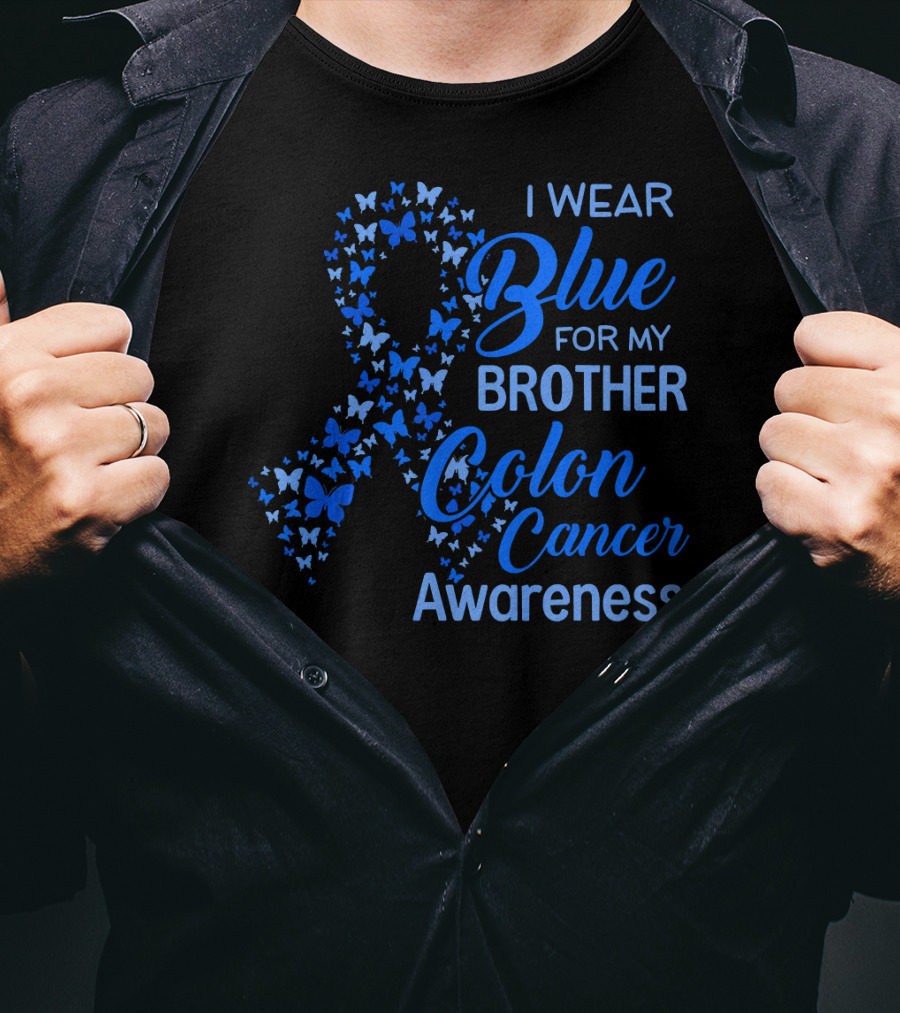 I Wear Blue For My Brother Colon Cancer Awareness T-Shirt