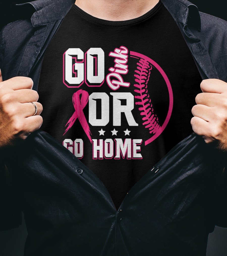 Go Pink Or Go Home Pink Ribbon Baseball Breast Cancer Awareness T-Shirt