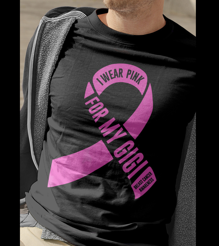 I Wear Pink For My Gigi Breast Cancer Awareness T-Shirt