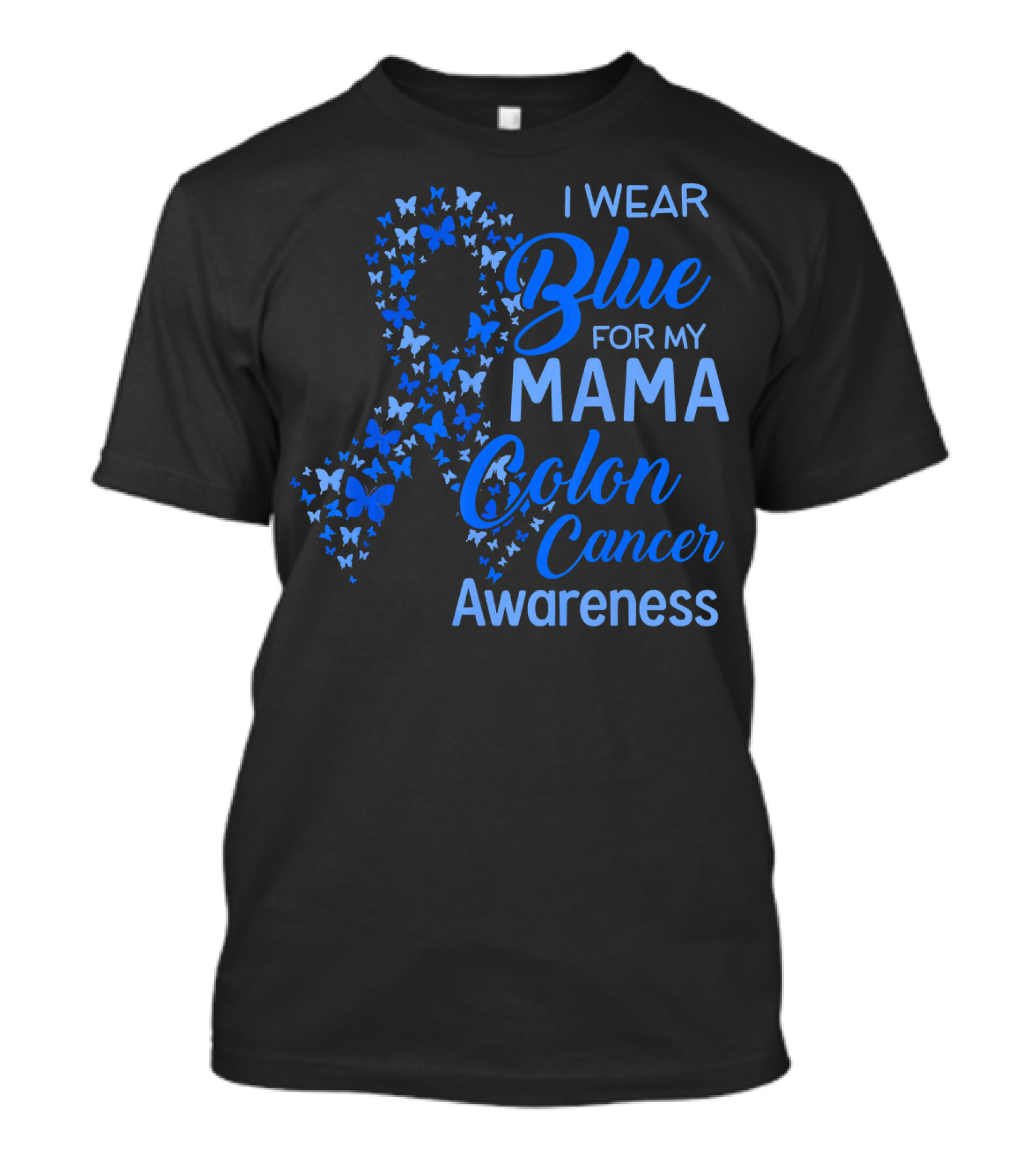 I Wear Blue For My Mama Colon Cancer Awareness T-Shirt