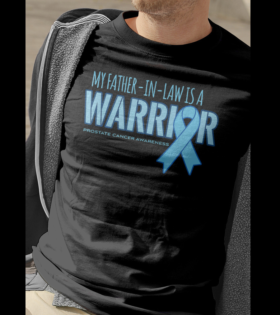 My Father-in-Law Is A Warrior Prostate Cancer Awareness T-Shirt