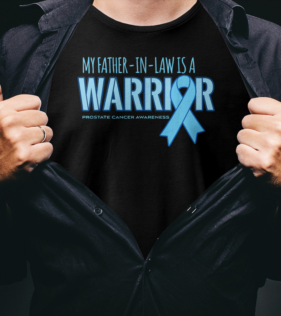 My Father-in-Law Is A Warrior Prostate Cancer Awareness T-Shirt