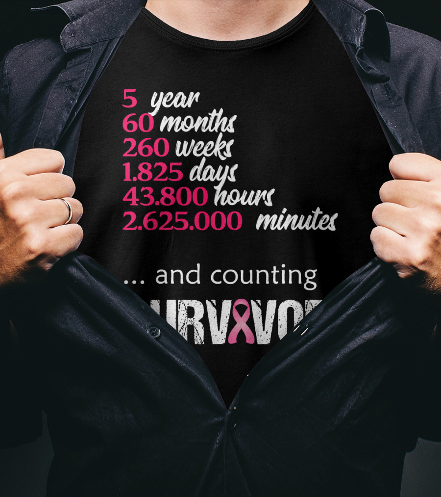 Five Year 60 Months 260 Weeks 1825 Days Survivor Breast Cancer And Counting T-Shirt