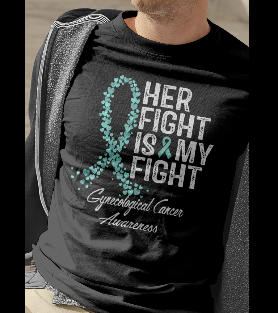 Her Fight Is My Fight Gynecological Cancer Awareness T-Shirt