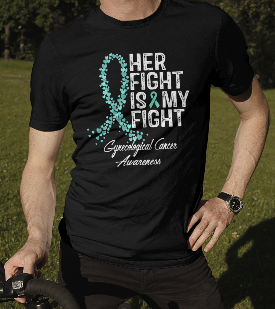 Her Fight Is My Fight Gynecological Cancer Awareness T-Shirt