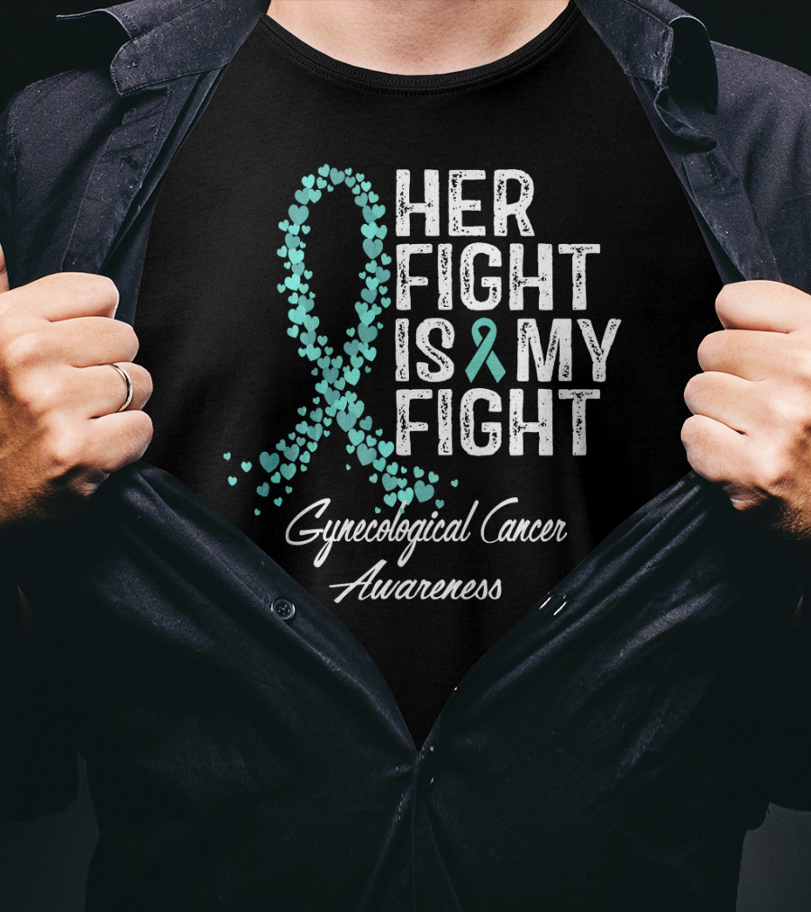 Her Fight Is My Fight Gynecological Cancer Awareness T-Shirt