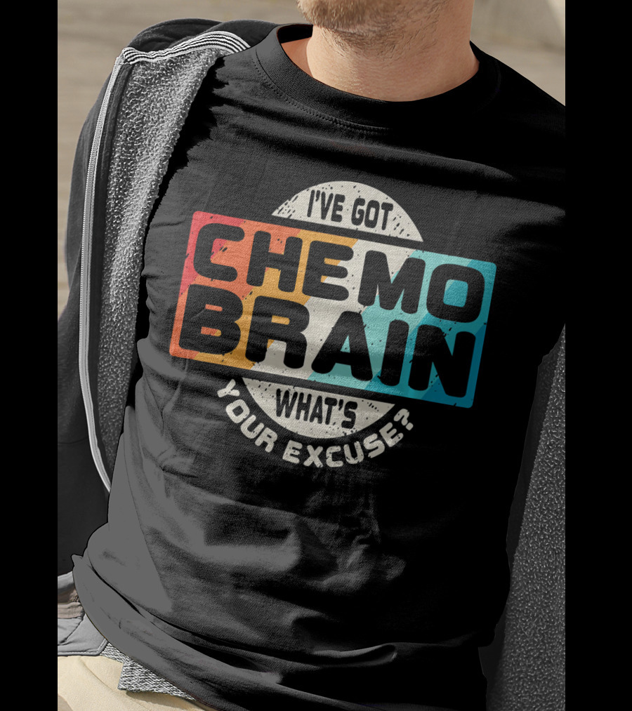 I've Got Chemo Brain What's Your Excuse Retro Awareness T-Shirt