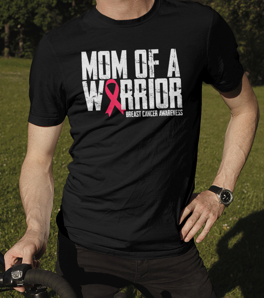 Mom Of A Warrior Breast Cancer Awareness Pink Ribbon T-Shirt
