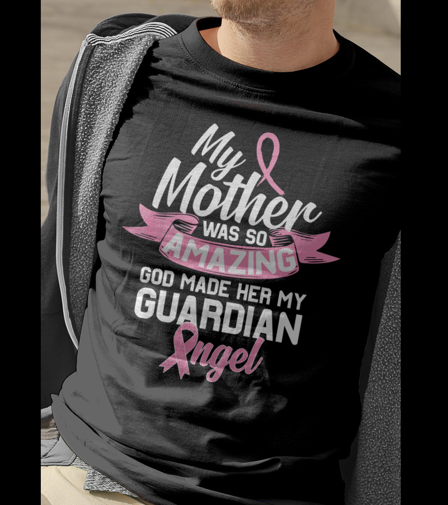My Mother Was So Amazing God Made Her My Guardian Angel T-Shirt
