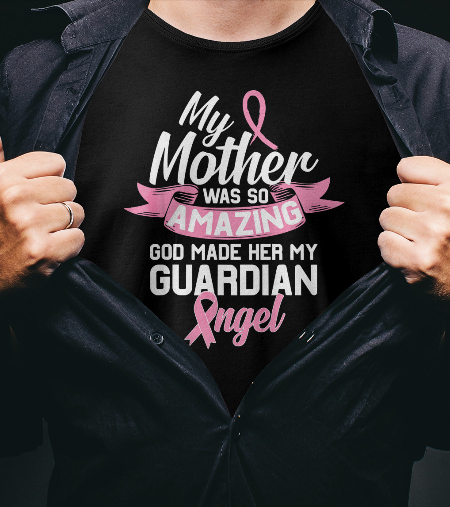 My Mother Was So Amazing God Made Her My Guardian Angel T-Shirt