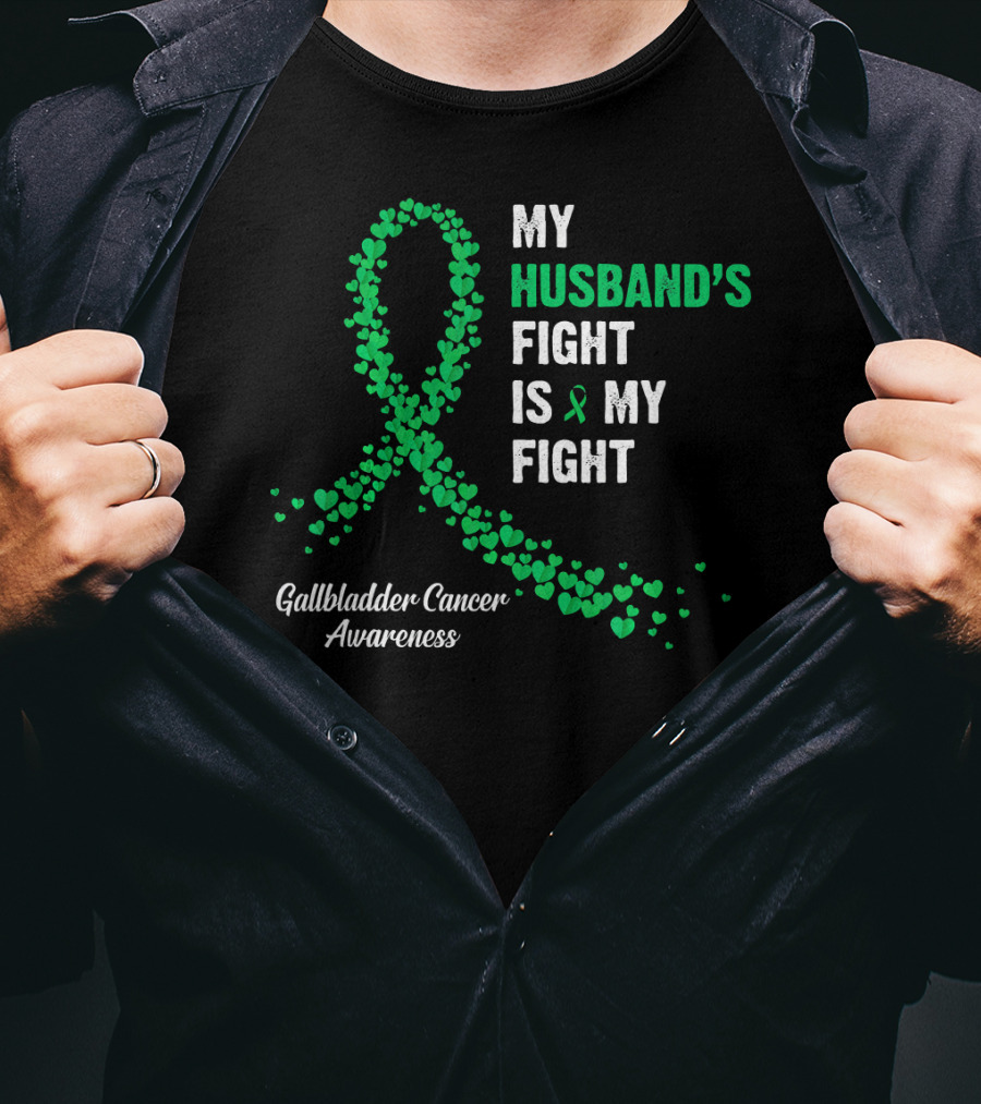 My Husband's Fight Is My Fight Gallbladder Cancer Awareness T-Shirt