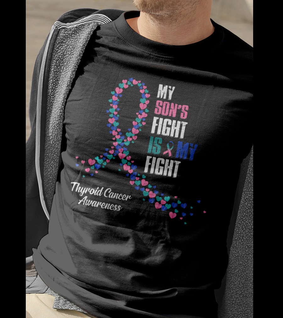 My Son's Fight Is My Fight Thyroid Cancer Awareness Ribbon Hearts T-Shirt