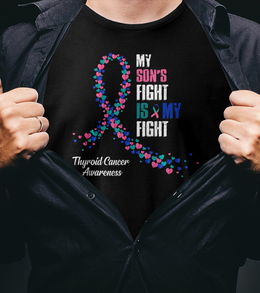 My Son's Fight Is My Fight Thyroid Cancer Awareness Ribbon Hearts T-Shirt