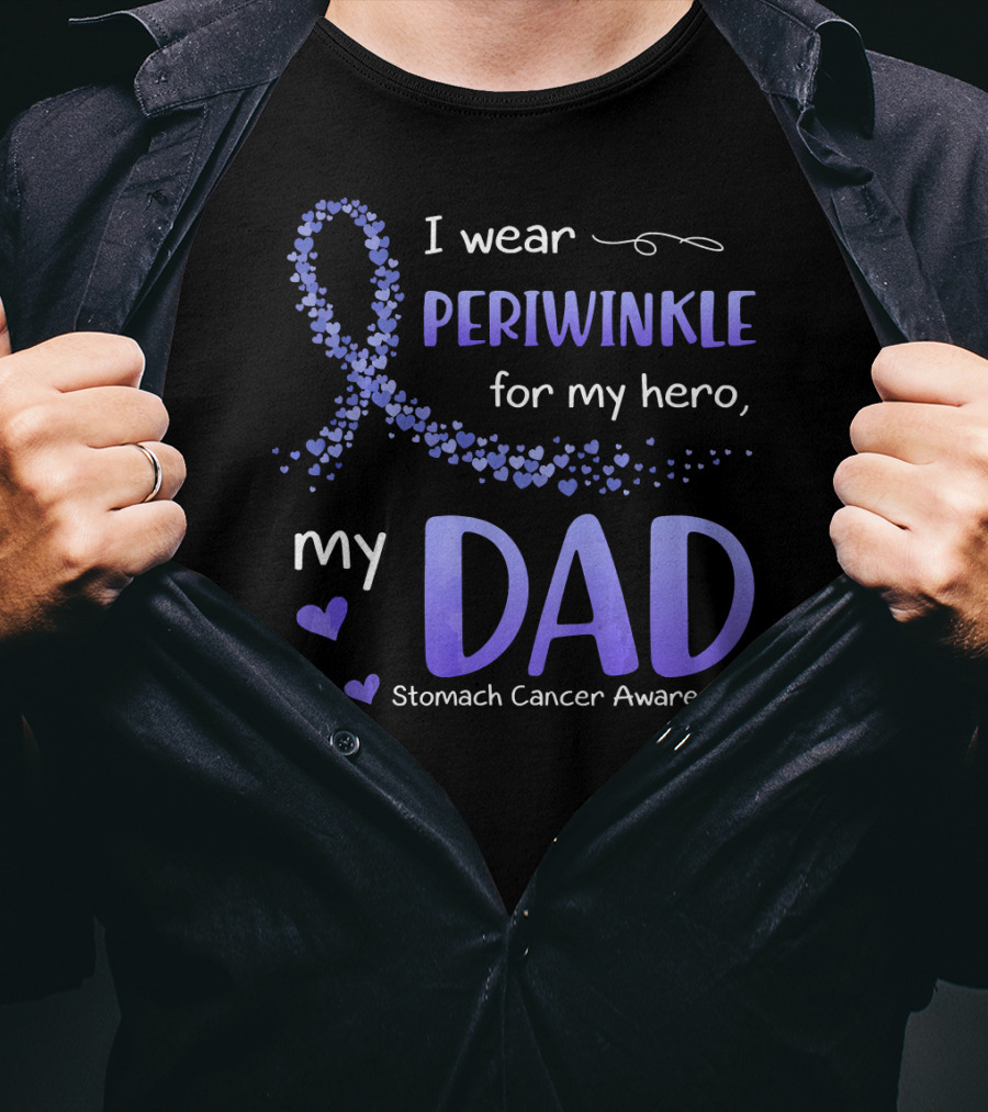I Wear Periwinkle For My Hero My Dad Stomach Cancer Awareness T-Shirt