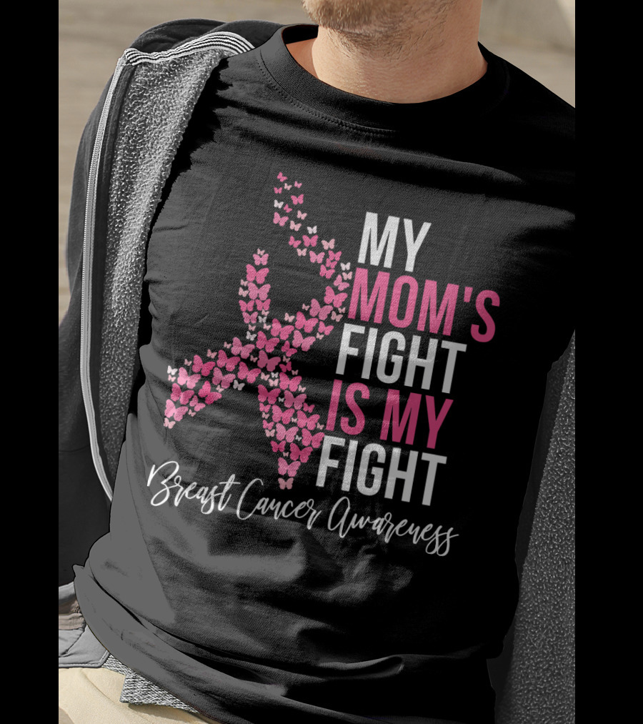 My Mom's Fight Is My Fight Breast Cancer Awareness Pink Ribbon Butterfly T-Shirt