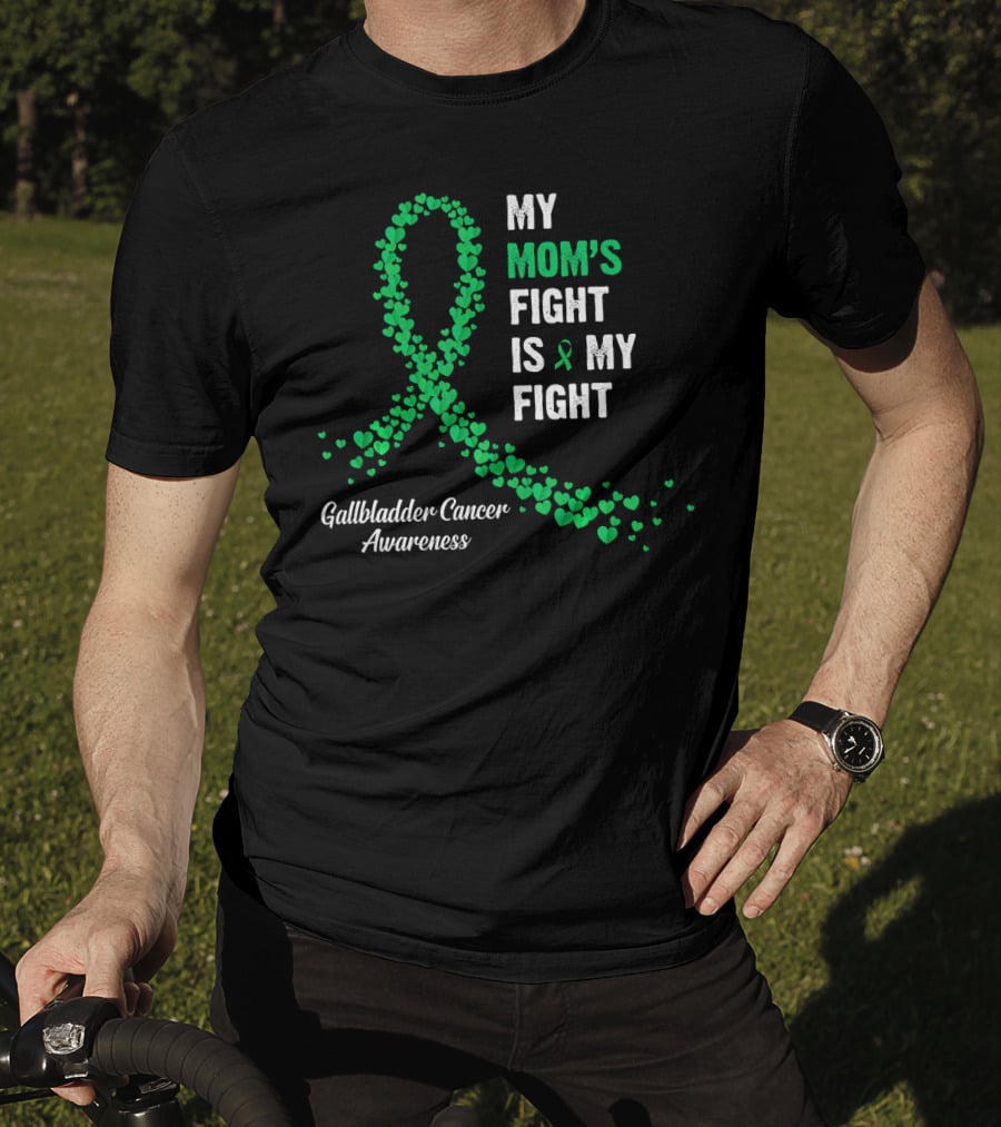 My Mom's Fight Is My Fight Gallbladder Cancer Awareness T-Shirt