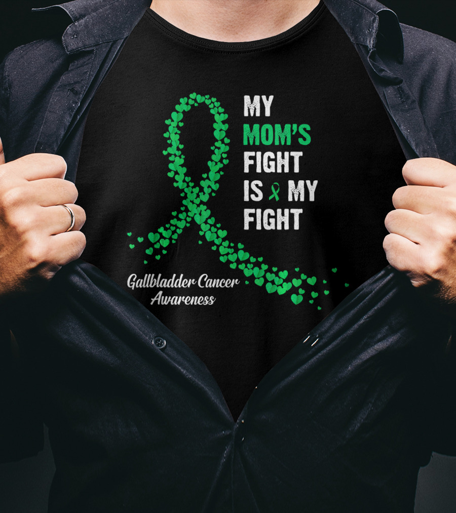 My Mom's Fight Is My Fight Gallbladder Cancer Awareness T-Shirt