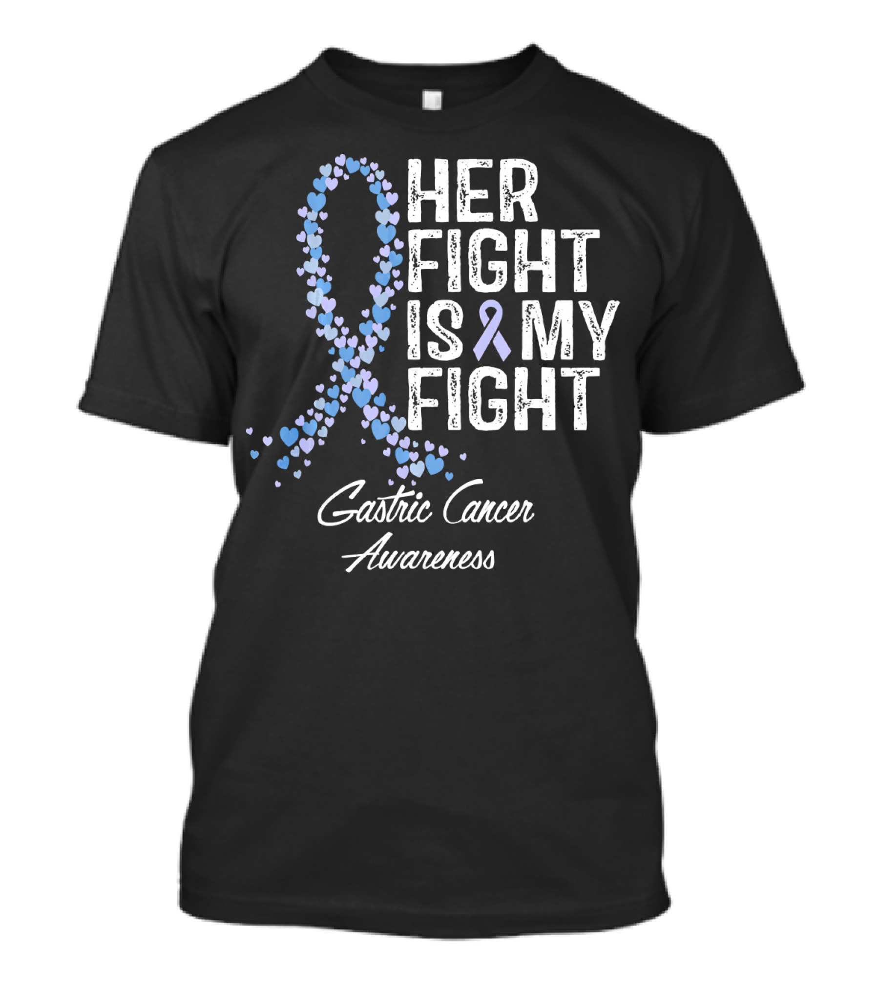 Gastric Cancer Awareness Her Fight Is My Fight T-Shirt